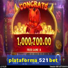 plataforma 521 bet